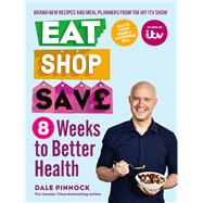 Eat Shop Save: 8 Weeks to Better Health
