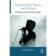 Popular Music Theory and Analysis: A Research and Information Guide