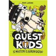 Quest Kids and the Mystery of the Goblin Gazebo