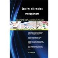Security information management Complete Self-Assessment Guide