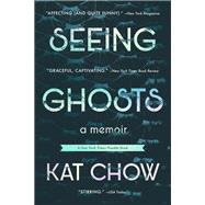 Seeing Ghosts A Memoir