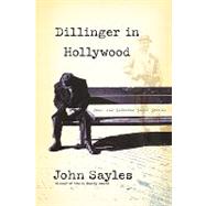 Dillinger in Hollywood New and Selected Short Stories