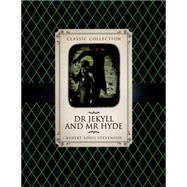 Classic Collection: Dr Jekyll & Mr Hyde
