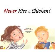 Never Kiss a Chicken!