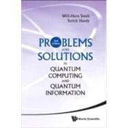 Problems and Solutions in Quantum Computing and Quantum Information