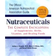 Nutraceuticals The Complete Encyclopedia of Supplements, Herbs, Vitamins and Healing Foods