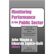 Monitoring Performance in the Public Sector: Future Directions from International Experience