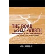 The Road to Self-worth Marriage And Relationships: A Book for Disciples