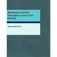 Washington and his Colleagues : A chronicle of the rise and fall of Federalism