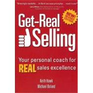 Get-Real Selling : Your Personal Coach for REAL Sales Excellence