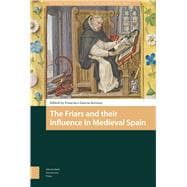 The Friars and Their Influence in Medieval Spain