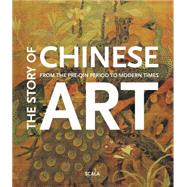 The Story of Chinese Art: From the Pre-qin Period to Modern Times