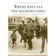 Where Have All the Soldiers Gone? : The Transformation of Modern Europe
