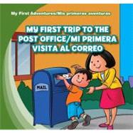 My First Trip to the Post Office / Mi Primera Visita Al Correo