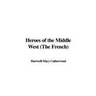 Heroes of the Middle West: The French
