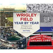 Wrigley Field Year By Year