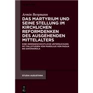 Das Martyrium und seine Stellung im kirchlichen Reformdenken des ausgehenden Mittelalters