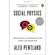 Social Physics How Social Networks Can Make Us Smarter