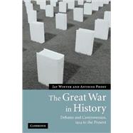 The Great War in History: Debates and Controversies, 1914 to the Present