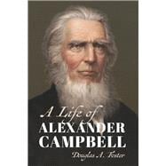 A Life of Alexander Campbell