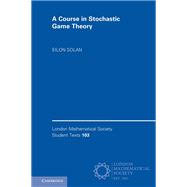 A Course in Stochastic Game Theory