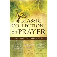 A Classic Collection on Prayer (eBook)