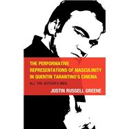 The Performative Representations of Masculinity in Quentin Tarantino's Cinema All the Auteur's Men