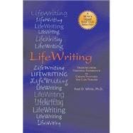 LifeWriting : Drawing from Personal Experience to Create Features You Can Publish