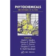 Phytochemicals: Mechanisms of Action/ Edited by Mark S. Meskin ... [Et Al.]
