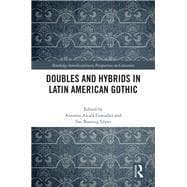 Doubles and Hybrids in Latin American Gothic