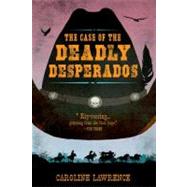The Case of the Deadly Desperados Western Mysteries, Book One