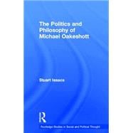 The Politics And Philosophy of Michael Oakeshott