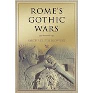 Rome's Gothic Wars: From the Third Century to Alaric