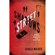 Street Shadows: A Memoir of Race, Rebellion, and Redemption