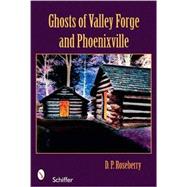 Ghosts of Valley Forge and Phoenixville