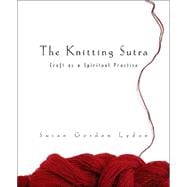The Knitting Sutra Craft as a Spiritual Practice
