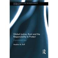 Global Justice, Kant and the Responsibility to Protect: A Provisional Duty