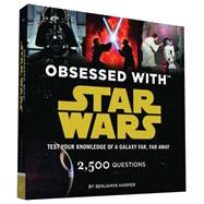 Obsessed with Star Wars Test Your Knowledge of a Galaxy Far, Far Away