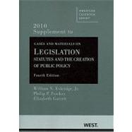 Cases and Material on Legislation : Statutes and the Creation of Public Policy, 4th, 2010 Supplement