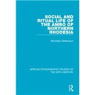 Social and Ritual Life of the Ambo of Northern Rhodesia