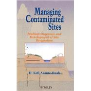 Managing Contaminated Sites Problem Diagnosis and Development of Site Restoration