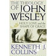 The Theology of John Wesley