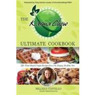 The Karma Chow Ultimate Cookbook: 125+ Plant- Based Vegan Recipes for a Fit, Happy, Healthy You