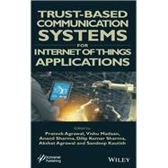 Trust-Based Communication Systems for Internet of Things Applications