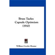 Brass Tacks : Capsule Optimism (1910)