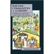 Building Communities of Learners: A Collaboration Among Teachers, Students, Families, and Community