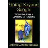 Going Beyond Google : The Invisible Web in Learning and Teaching