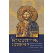 The Forgotten Gospels Life and Teachings of Jesus Supplementary to the New Testament