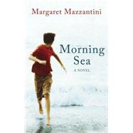 Morning Sea A Novel