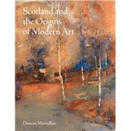 Scotland and the Origins of Modern Art
